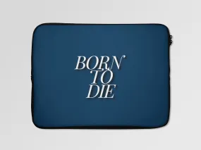 Born to Die Abstract Laptop Sleeve Bag