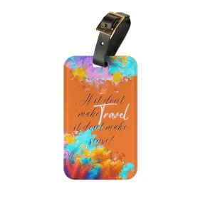 If It Don't Make Travel,  It Don't Make Sense Luggage Tag